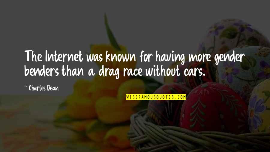 Gaflar Quotes By Charles Dean: The Internet was known for having more gender