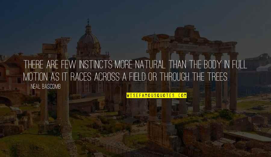 Gag Order Quotes By Neal Bascomb: There are few instincts more natural than the