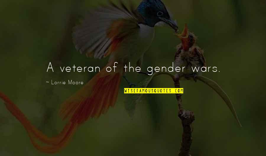 Gagamagical Clips Quotes By Lorrie Moore: A veteran of the gender wars. Gagamagical Clips Quotes By Lorrie Moore: A veteran of the gender wars.