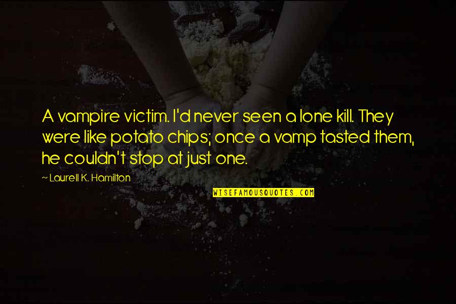Gaganyan Quotes By Laurell K. Hamilton: A vampire victim. I'd never seen a lone