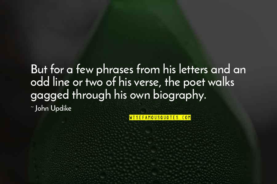 Gagged Quotes By John Updike: But for a few phrases from his letters