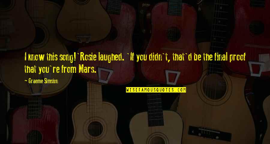 Gaggini Violin Quotes By Graeme Simsion: I know this song!'Rosie laughed. 'If you didn't,