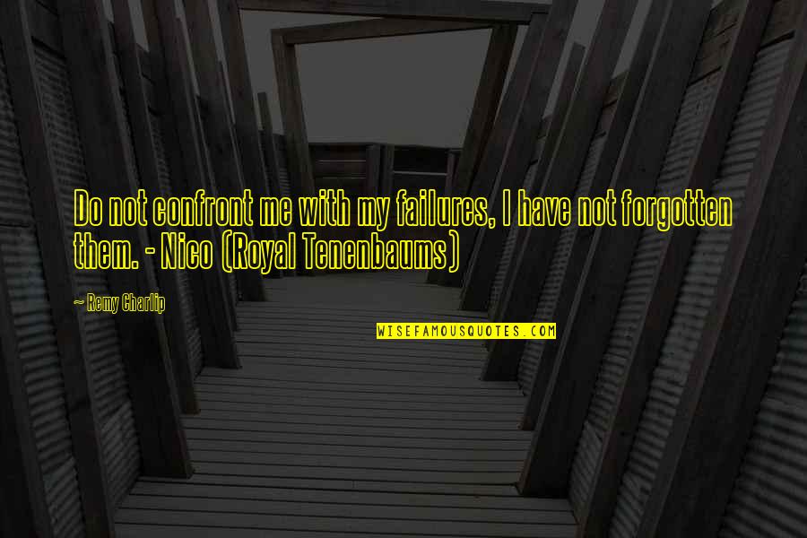 Gagism Quotes By Remy Charlip: Do not confront me with my failures, I