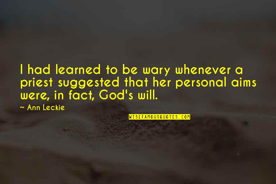 Gagliardi Vendetta Quotes By Ann Leckie: I had learned to be wary whenever a Gagliardi Vendetta Quotes By Ann Leckie: I had learned to be wary whenever a