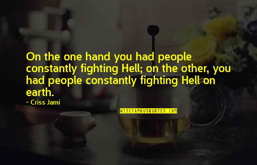 Gagliardi Vendetta Quotes By Criss Jami: On the one hand you had people constantly Gagliardi Vendetta Quotes By Criss Jami: On the one hand you had people constantly