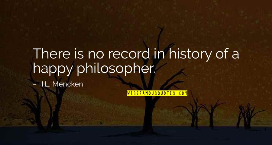 Gagne Precast Quotes By H.L. Mencken: There is no record in history of a