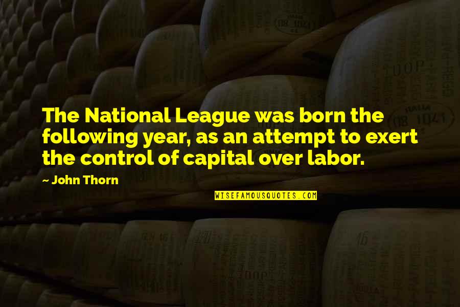 Gagnier Willsboro Quotes By John Thorn: The National League was born the following year,