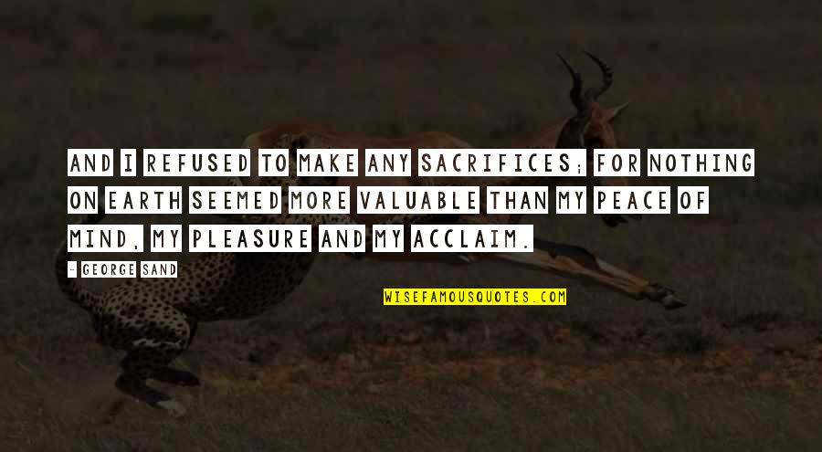 Gags 2020 Quotes By George Sand: And I refused to make any sacrifices; for
