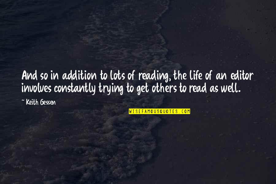 Gailingen Quotes By Keith Gessen: And so in addition to lots of reading, Gailingen Quotes By Keith Gessen: And so in addition to lots of reading,