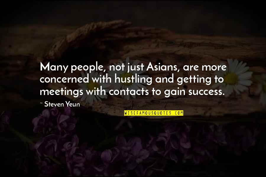 Gain Success Quotes By Steven Yeun: Many people, not just Asians, are more concerned