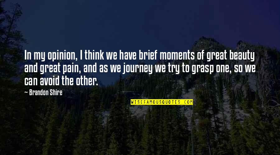 Gainesville Fl Quotes By Brandon Shire: In my opinion, I think we have brief Gainesville Fl Quotes By Brandon Shire: In my opinion, I think we have brief