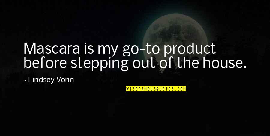 Gaining Respect From Others Quotes By Lindsey Vonn: Mascara is my go-to product before stepping out