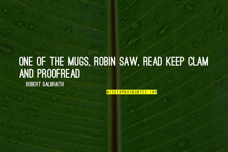Gair Quotes By Robert Galbraith: one of the mugs, robin saw, read keep Gair Quotes By Robert Galbraith: one of the mugs, robin saw, read keep