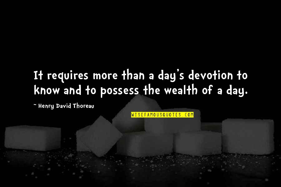 Gaiseric In The Movie Quotes By Henry David Thoreau: It requires more than a day's devotion to Gaiseric In The Movie Quotes By Henry David Thoreau: It requires more than a day's devotion to