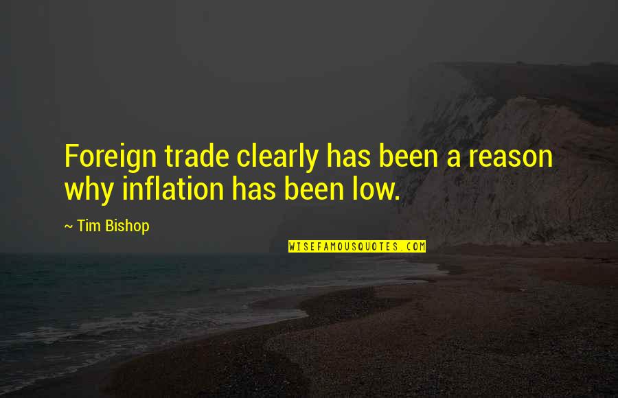 Gaitered Quotes By Tim Bishop: Foreign trade clearly has been a reason why