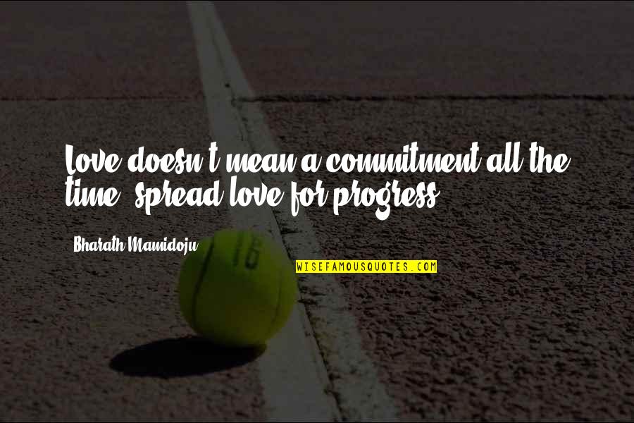 Gaity Quotes By Bharath Mamidoju: Love doesn't mean a commitment all the time,