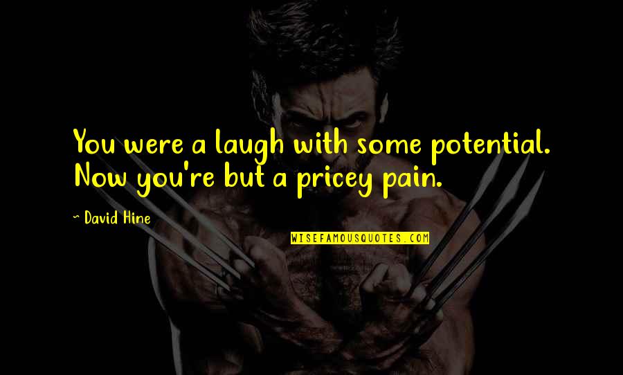 Gaius Helen Mohiam Quotes By David Hine: You were a laugh with some potential. Now