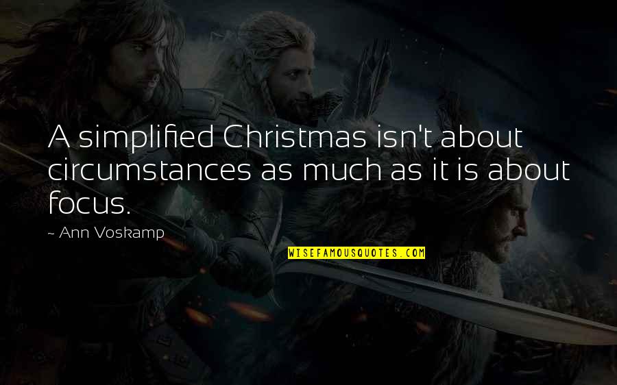 Gaius Maecenas Quotes By Ann Voskamp: A simplified Christmas isn't about circumstances as much