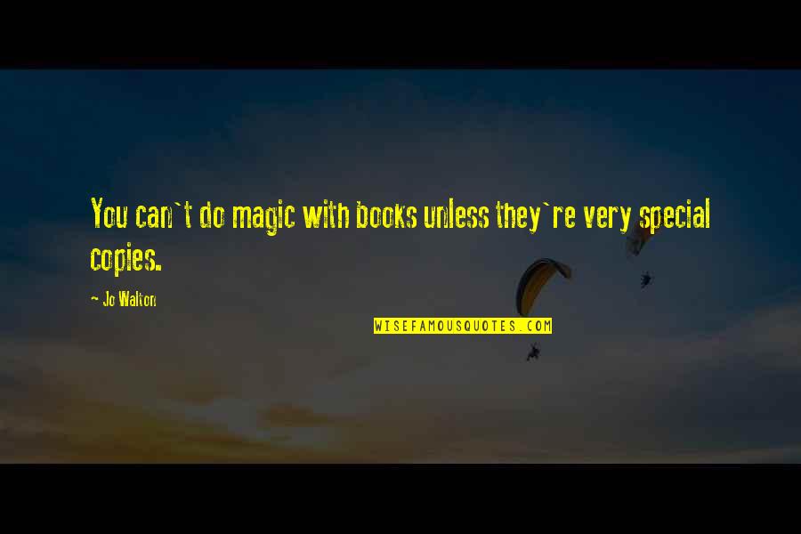 Gaius Octavian Caesar Quotes By Jo Walton: You can't do magic with books unless they're