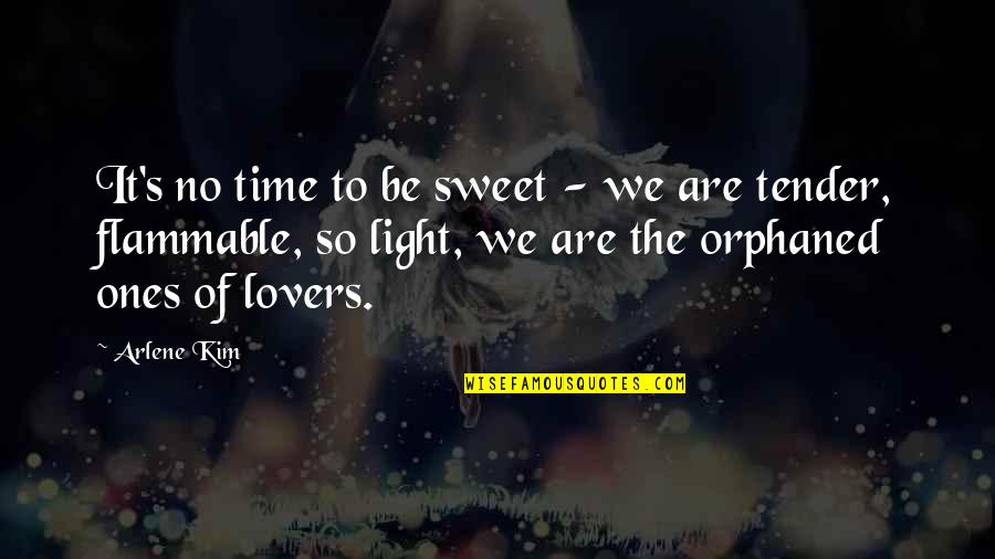 Gajasana Quotes By Arlene Kim: It's no time to be sweet - we
