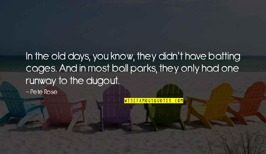 Gajdusek Hemingways Paris Quotes By Pete Rose: In the old days, you know, they didn't