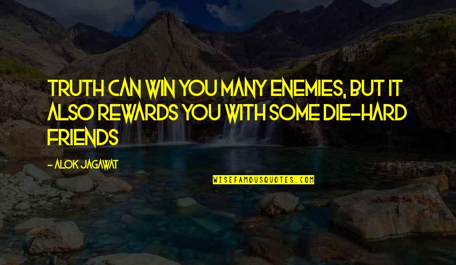 Gajdusek Mulia Quotes By Alok Jagawat: Truth can win you many enemies, but it
