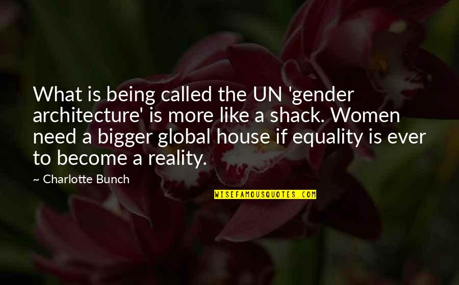Gajiwala Sarees Quotes By Charlotte Bunch: What is being called the UN 'gender architecture'
