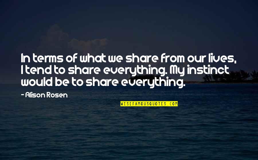 Gajos Bons Quotes By Alison Rosen: In terms of what we share from our Gajos Bons Quotes By Alison Rosen: In terms of what we share from our