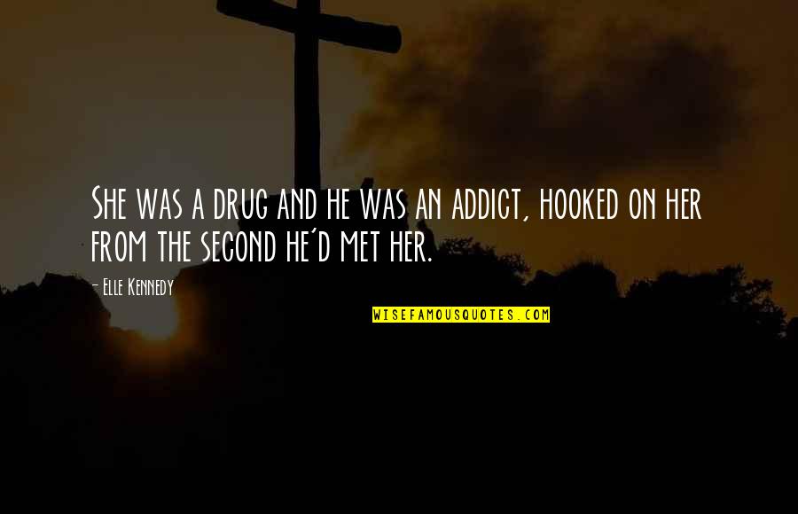 Gajowy Quotes By Elle Kennedy: She was a drug and he was an