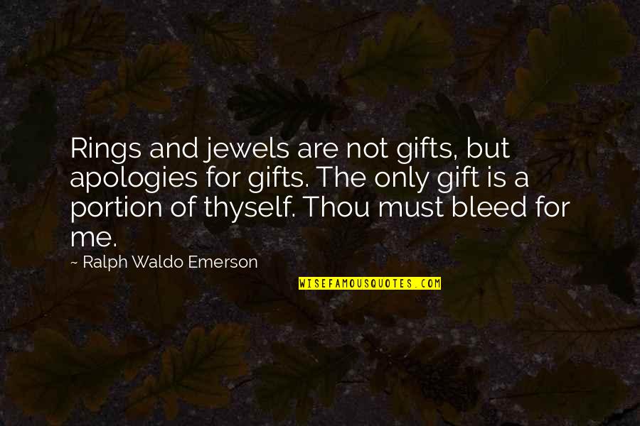 Galadriel And Celeborn Quotes By Ralph Waldo Emerson: Rings and jewels are not gifts, but apologies