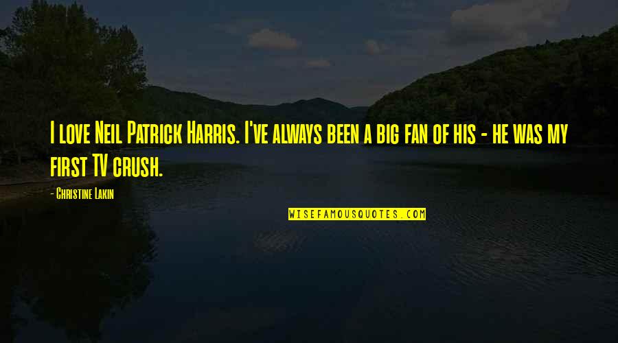 Galamb Sz Kuck Quotes By Christine Lakin: I love Neil Patrick Harris. I've always been