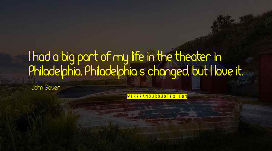 Galanteador Paula Quotes By John Glover: I had a big part of my life Galanteador Paula Quotes By John Glover: I had a big part of my life