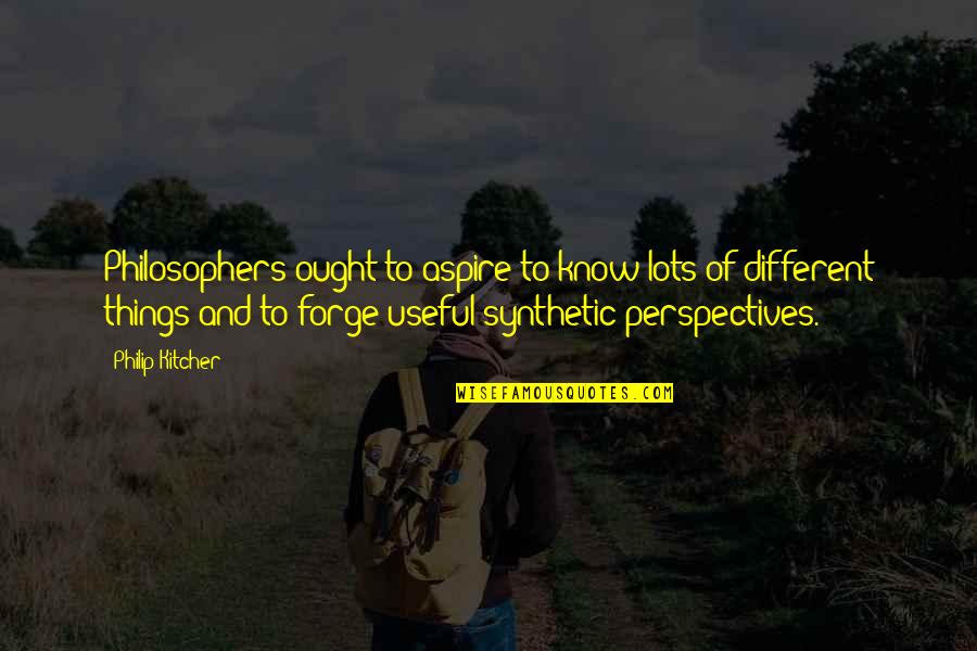Galanteio Significado Quotes By Philip Kitcher: Philosophers ought to aspire to know lots of Galanteio Significado Quotes By Philip Kitcher: Philosophers ought to aspire to know lots of
