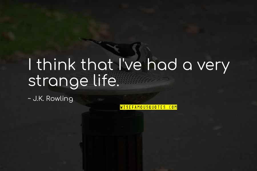 Galanterie Stoklasa Quotes By J.K. Rowling: I think that I've had a very strange