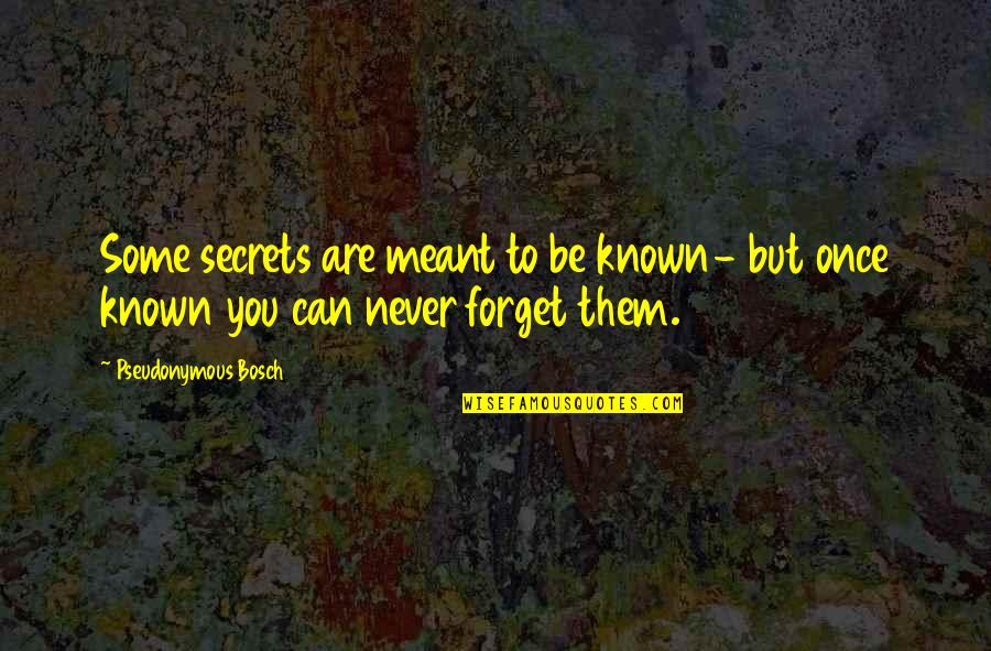 Galantine Recipes Quotes By Pseudonymous Bosch: Some secrets are meant to be known- but Galantine Recipes Quotes By Pseudonymous Bosch: Some secrets are meant to be known- but
