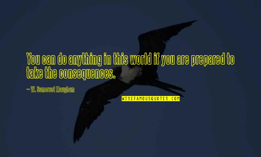 Galantis Runaway Quotes By W. Somerset Maugham: You can do anything in this world if Galantis Runaway Quotes By W. Somerset Maugham: You can do anything in this world if