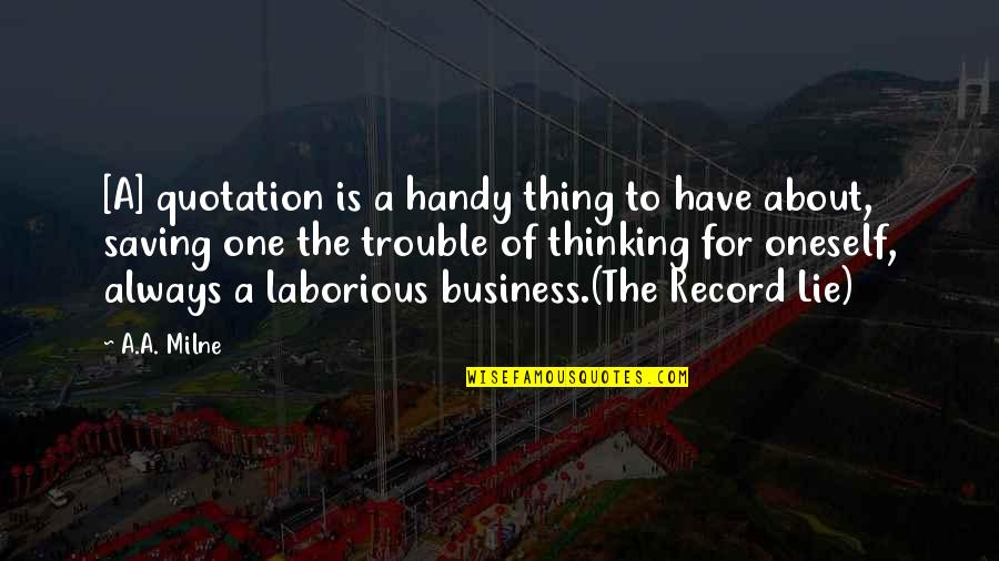 Galat Sangat Quotes By A.A. Milne: [A] quotation is a handy thing to have