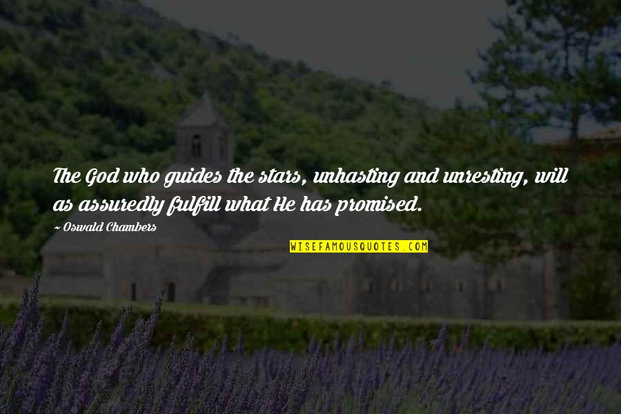 Galaxian Download Quotes By Oswald Chambers: The God who guides the stars, unhasting and Galaxian Download Quotes By Oswald Chambers: The God who guides the stars, unhasting and