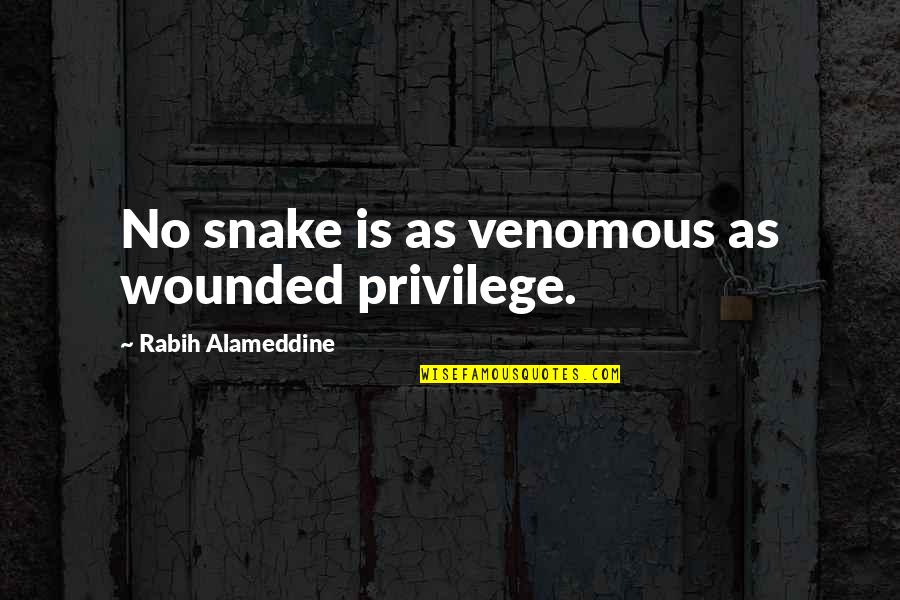 Galaxies Are Colliding Quotes By Rabih Alameddine: No snake is as venomous as wounded privilege. Galaxies Are Colliding Quotes By Rabih Alameddine: No snake is as venomous as wounded privilege.