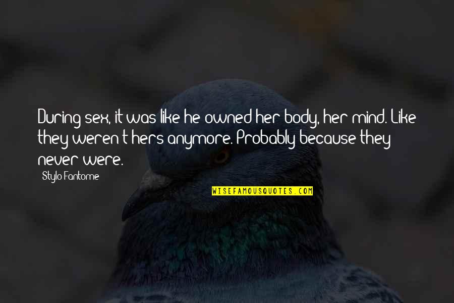 Galaxy And Eyes Quotes By Stylo Fantome: During sex, it was like he owned her