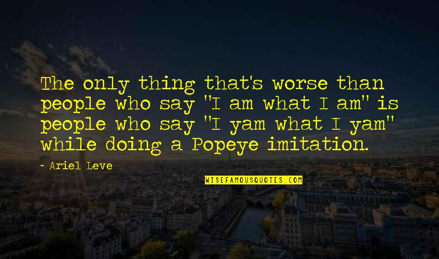 Galaxy And Star Quotes By Ariel Leve: The only thing that's worse than people who Galaxy And Star Quotes By Ariel Leve: The only thing that's worse than people who