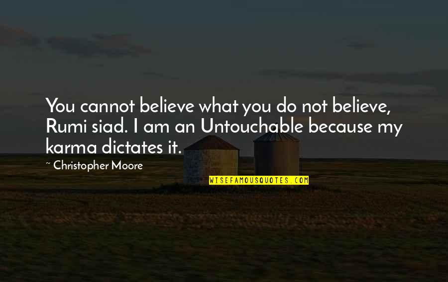 Galaxy Slayer Zed Quotes By Christopher Moore: You cannot believe what you do not believe, Galaxy Slayer Zed Quotes By Christopher Moore: You cannot believe what you do not believe,