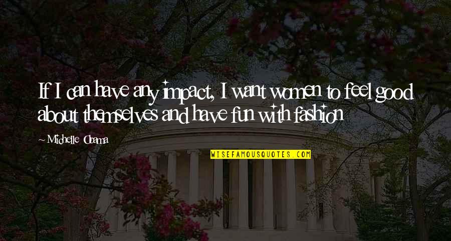 Galceran De Pinos Quotes By Michelle Obama: If I can have any impact, I want Galceran De Pinos Quotes By Michelle Obama: If I can have any impact, I want