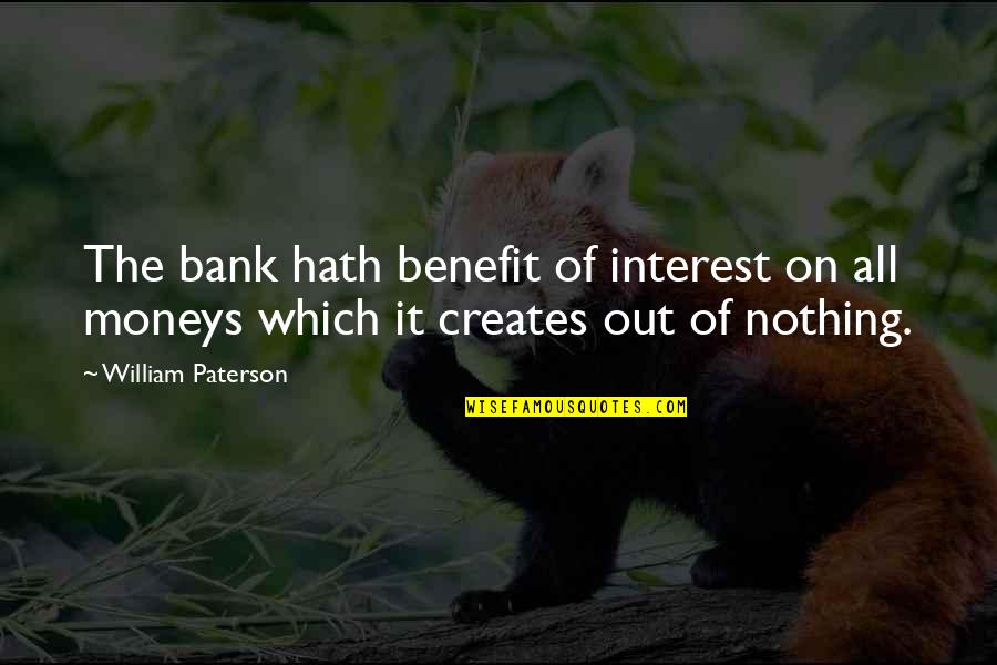 Galdona Quotes By William Paterson: The bank hath benefit of interest on all