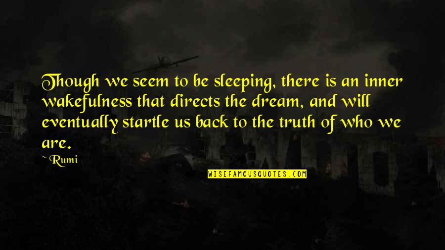 Galedol Quotes By Rumi: Though we seem to be sleeping, there is Galedol Quotes By Rumi: Though we seem to be sleeping, there is