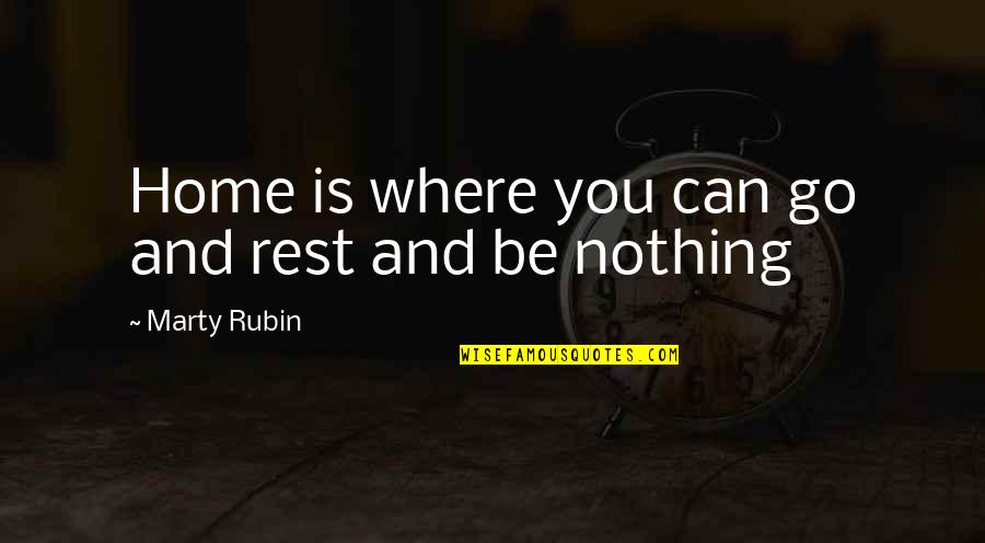 Galeffi Brioschi Quotes By Marty Rubin: Home is where you can go and rest