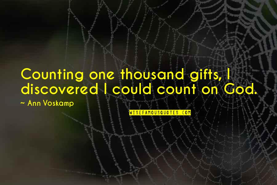Galen Marek Quotes By Ann Voskamp: Counting one thousand gifts, I discovered I could