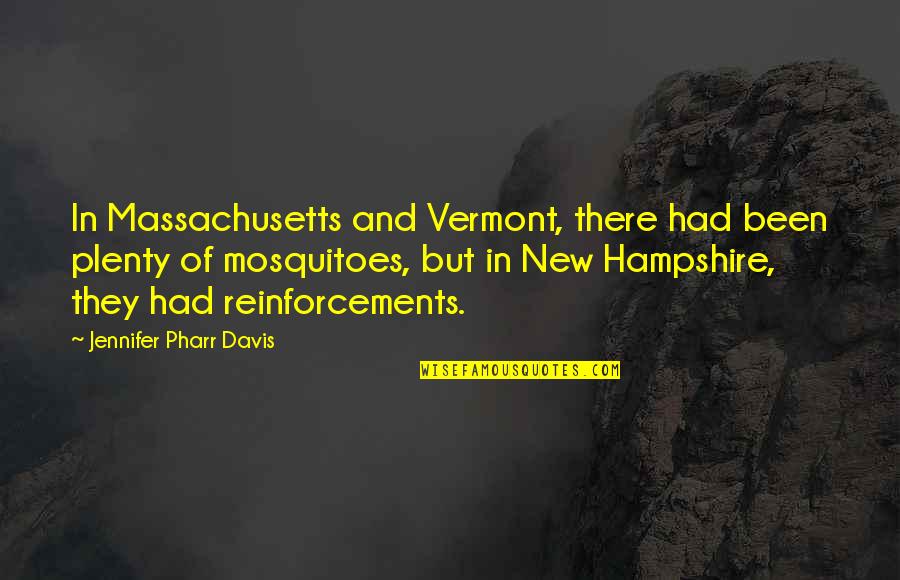 Galen Sharp Quotes By Jennifer Pharr Davis: In Massachusetts and Vermont, there had been plenty