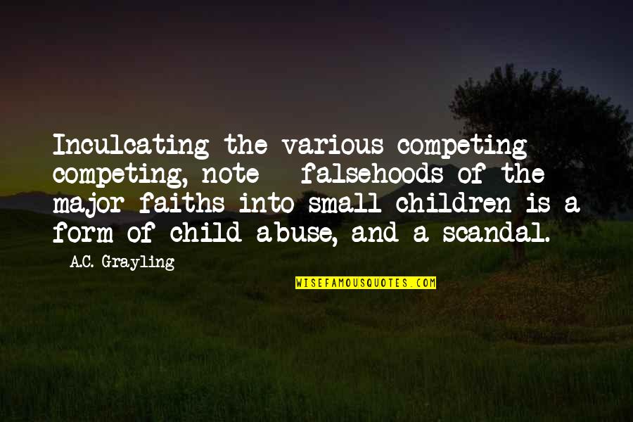 Galeota Associates Quotes By A.C. Grayling: Inculcating the various competing - competing, note -