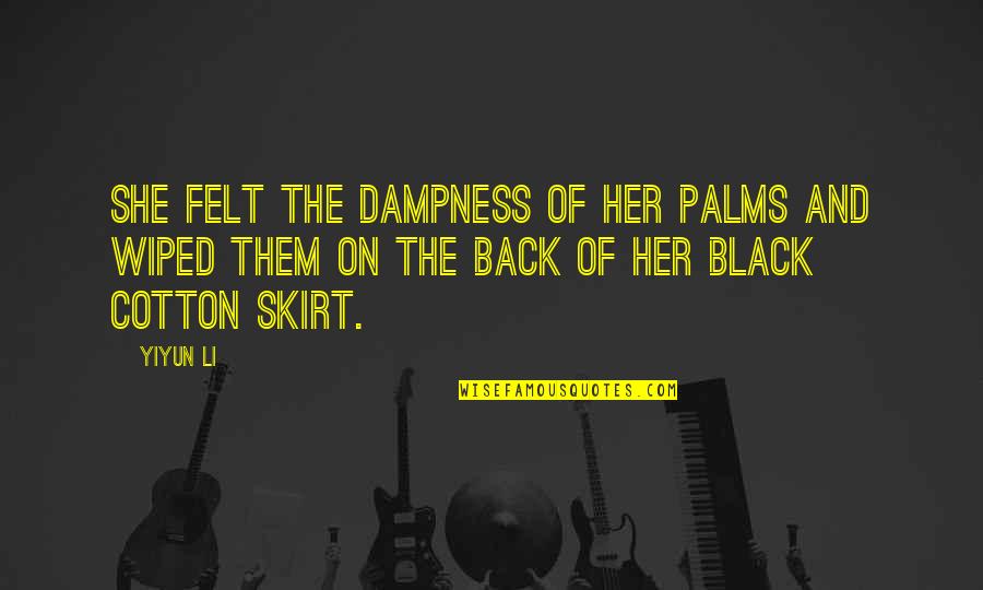 Galereux Quotes By Yiyun Li: She felt the dampness of her palms and